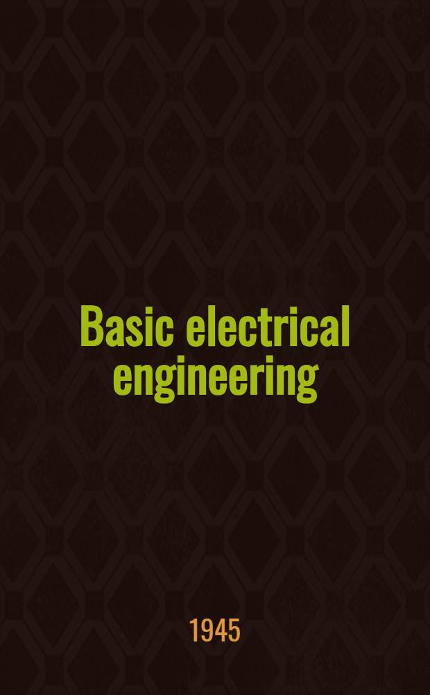 Basic electrical engineering : Circuits : Mashines : Electronics