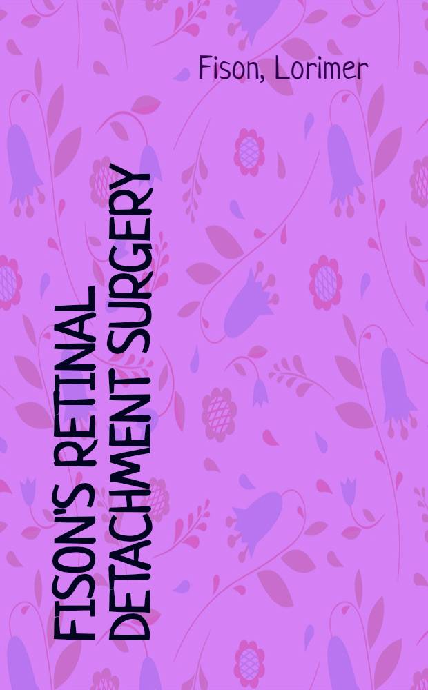 Fison's Retinal detachment surgery