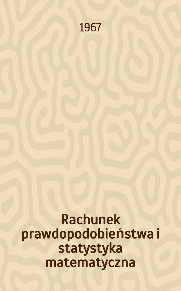 Rachunek prawdopodobieństwa i statystyka matematyczna