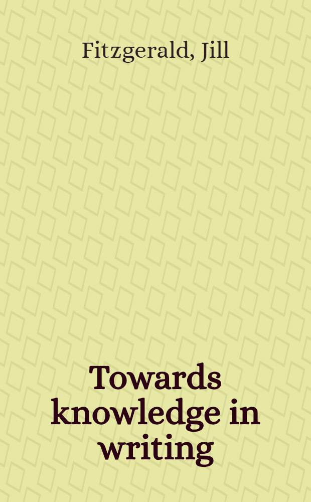 Towards knowledge in writing : Ill. from revision studies