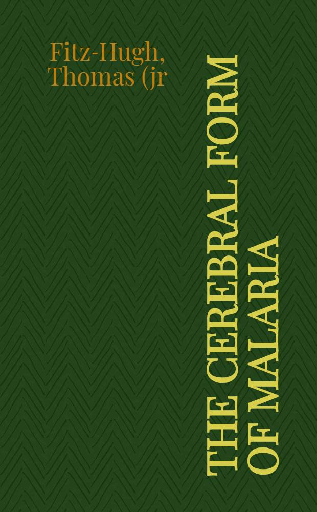 The cerebral form of malaria