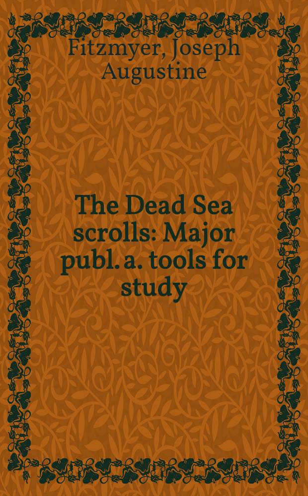 The Dead Sea scrolls : Major publ. a. tools for study