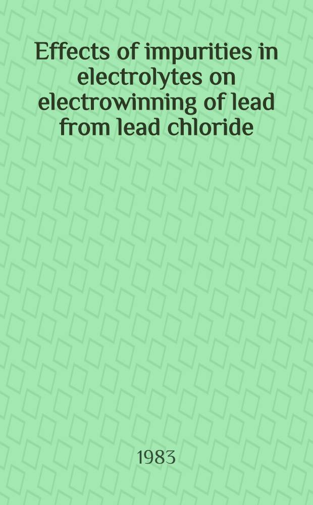 Effects of impurities in electrolytes on electrowinning of lead from lead chloride