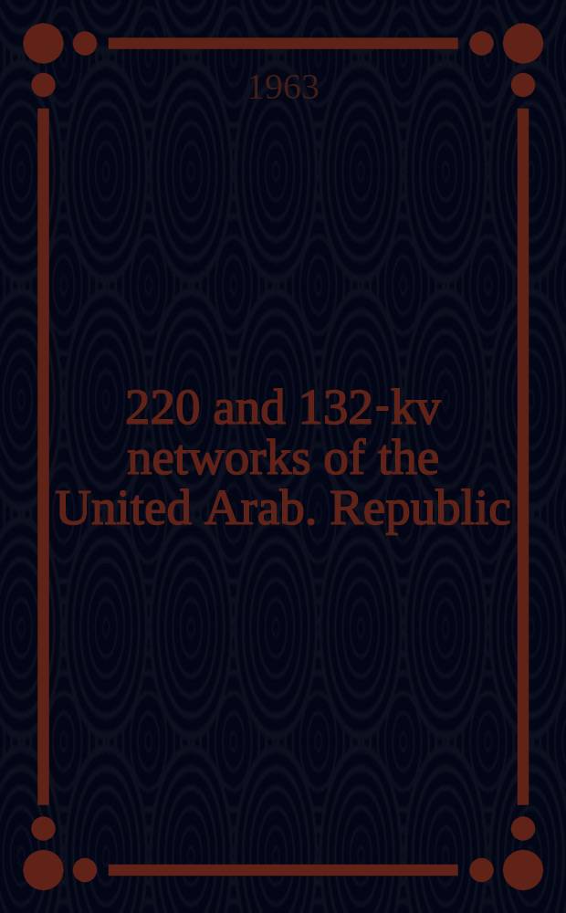 500, 220 and 132-kv networks of the United Arab. Republic : Project. Vol. 8 : Dispatcher control of the Egyptian power system
