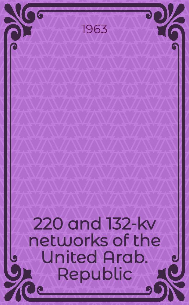 500, 220 and 132-kv networks of the United Arab. Republic : Project. Vol. 10 : Specifications for equipment and materials