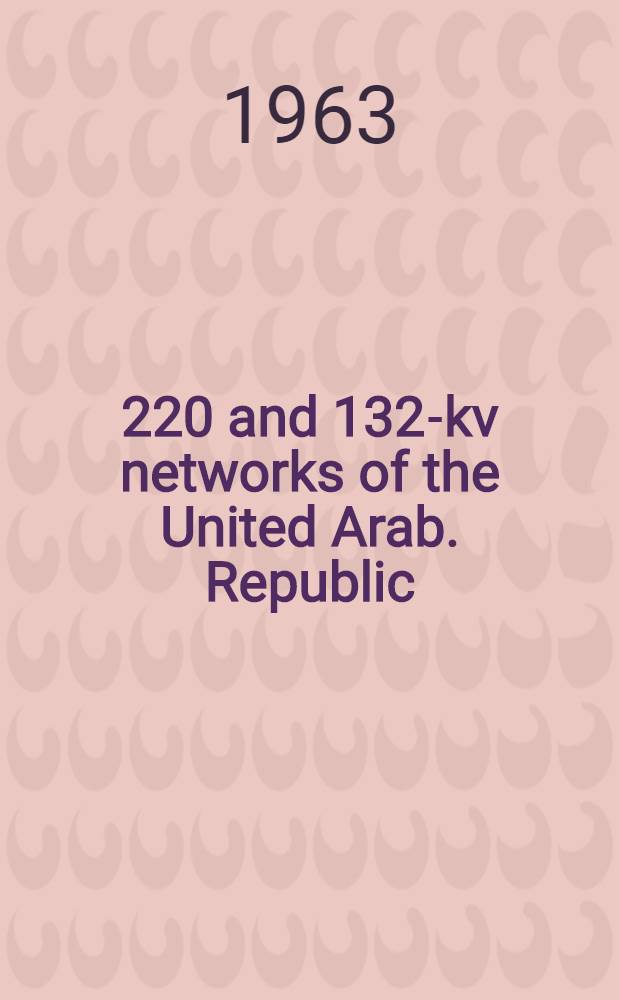 500, 220 and 132-kv networks of the United Arab. Republic : Project. Vol. 10 : Specifications for equipment and materials