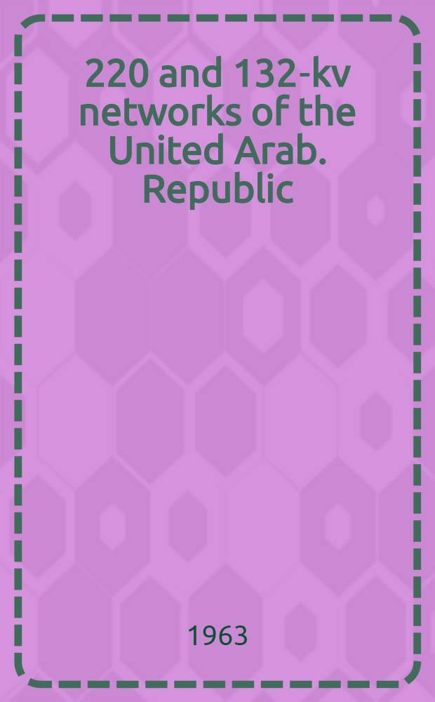 500, 220 and 132-kv networks of the United Arab. Republic : Project. Vol. 5 : Substations and mechanized repair shops