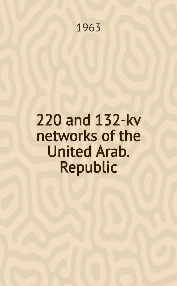 500, 220 and 132-kv networks of the United Arab. Republic : Project. Vol. 5 : Substations and mechanized repair shops