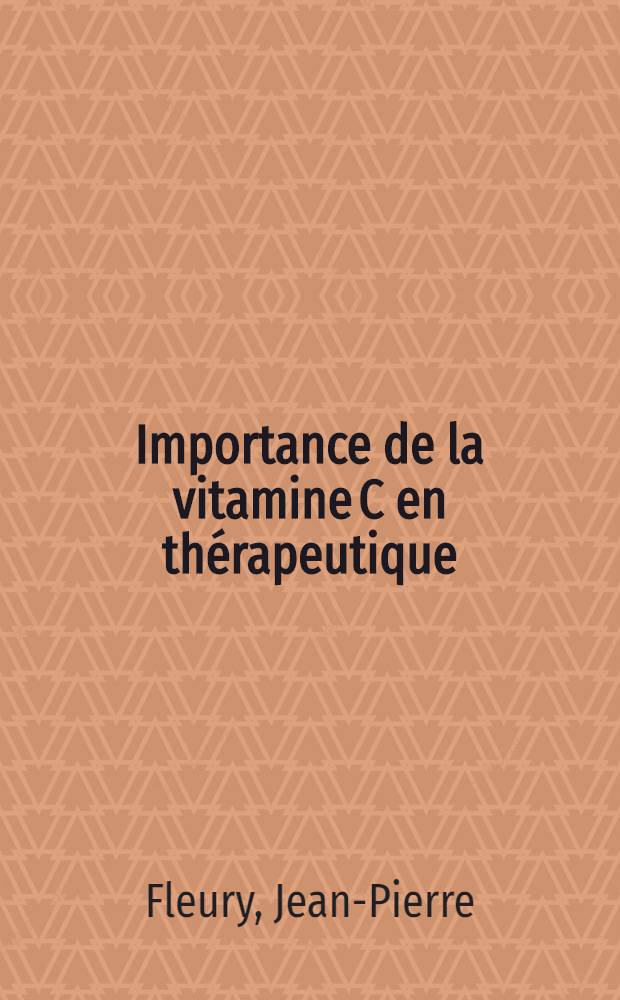Importance de la vitamine C en thérapeutique : Thèse ..
