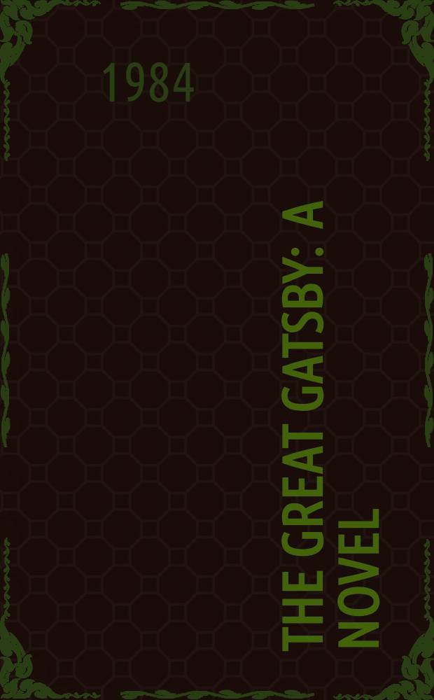 The great Gatsby : A novel