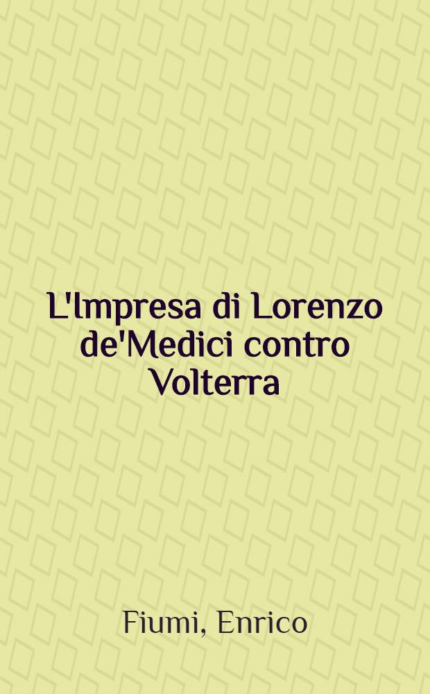 L'Impresa di Lorenzo de'Medici contro Volterra (1472)