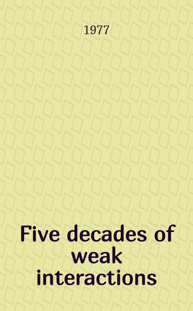 Five decades of weak interactions : Symposium