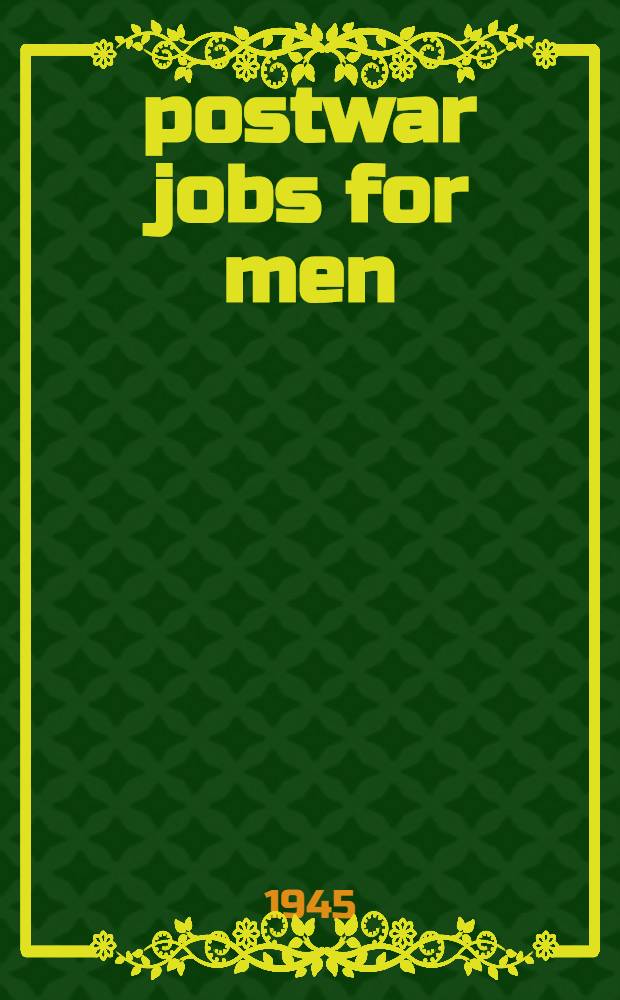 500 postwar jobs for men