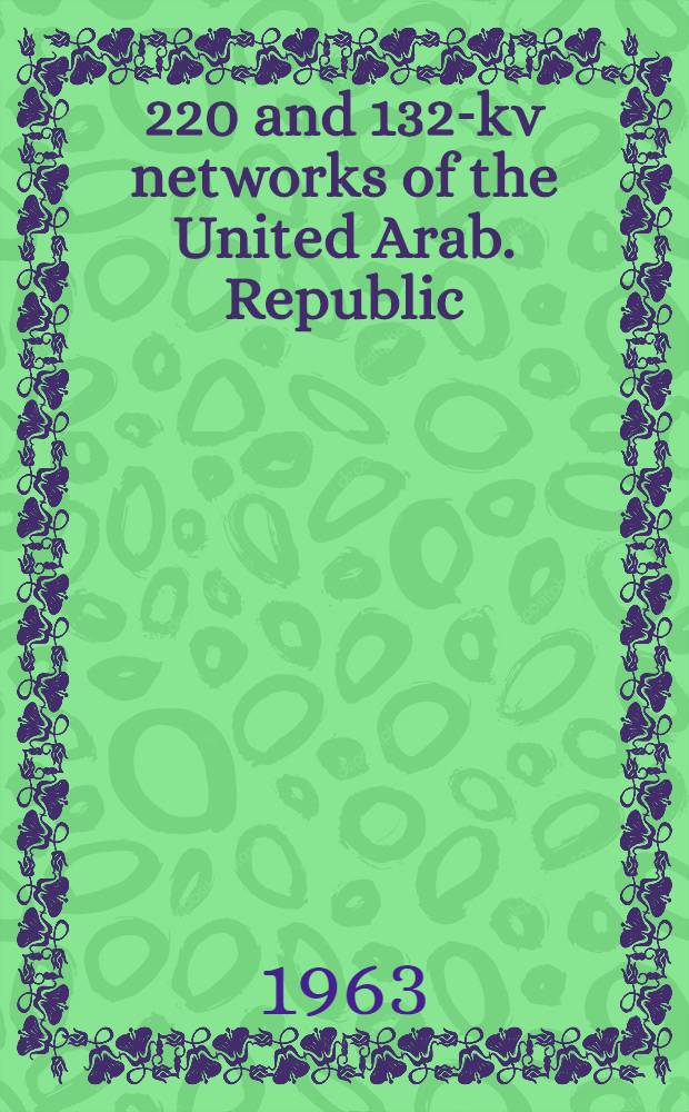 500, 220 and 132-kv networks of the United Arab. Republic : Project. Vol. 4 : Transmission lines