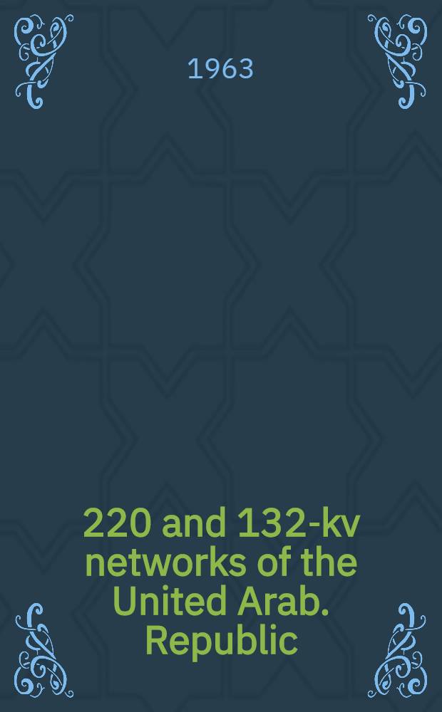 500, 220 and 132-kv networks of the United Arab. Republic : Project. Vol. 4 : Transmission lines