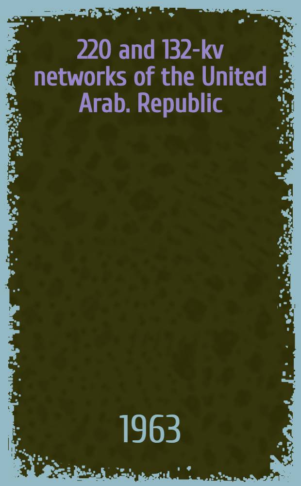 500, 220 and 132-kv networks of the United Arab. Republic : Project. Vol. 4 : Transmission lines