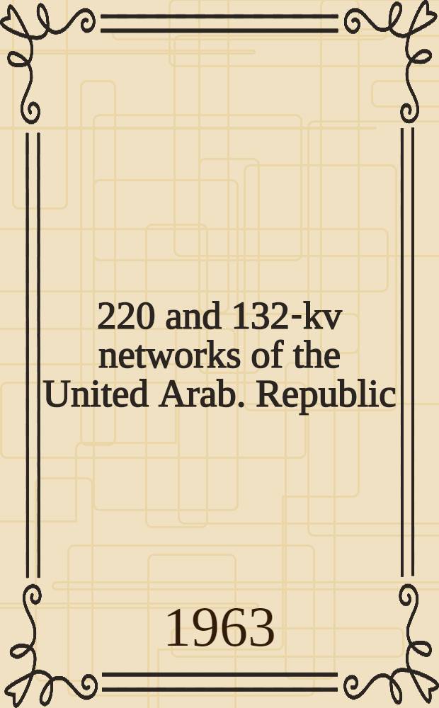 500, 220 and 132-kv networks of the United Arab. Republic : Project. Vol. 4 : Transmission lines