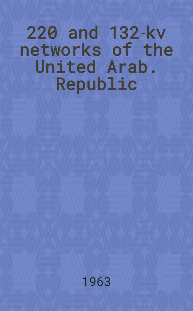 500, 220 and 132-kv networks of the United Arab. Republic : Project. Vol. 5 : Substations and mechanized repair shops