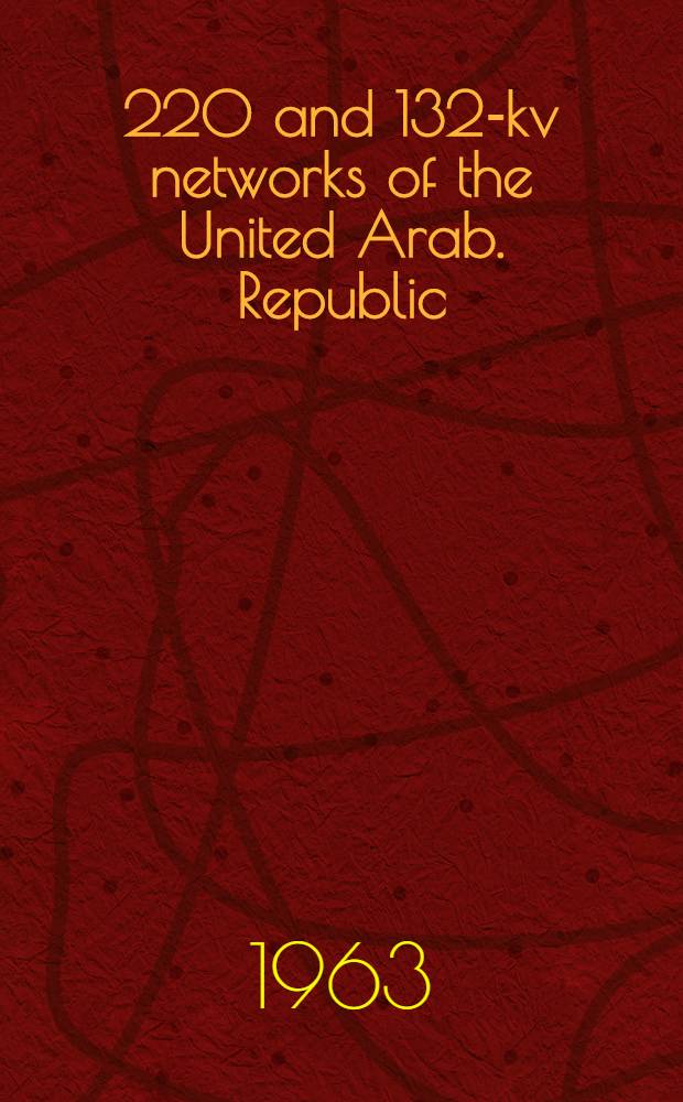 500, 220 and 132-kv networks of the United Arab. Republic : Project. Vol. 5 : Substations and mechanized repair shops