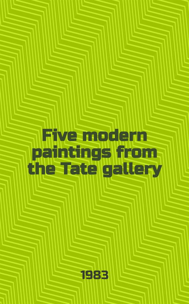 Five modern paintings from the Tate gallery : Salvador Dali, Pierre Bonnard, George Grosz, Pablo Picasso, Jasper Johns : A catalogue of the Exhib., Castle museum, Nottingham, 29 Jan. to 27 Febr. 1993 etc.