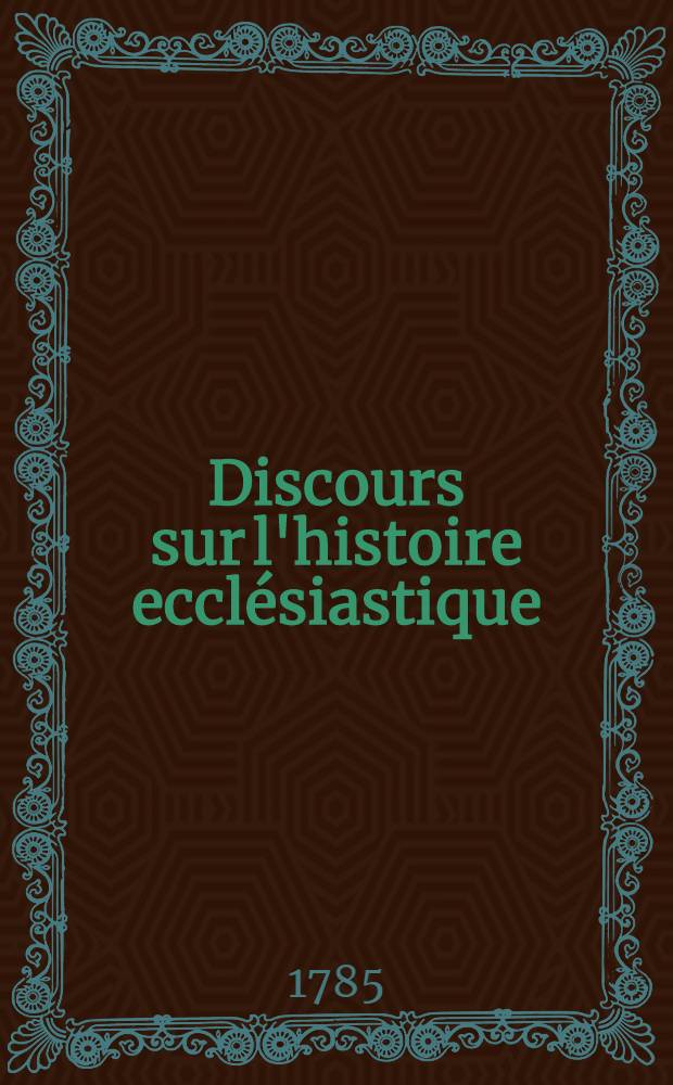 Discours sur l'histoire ecclésiastique