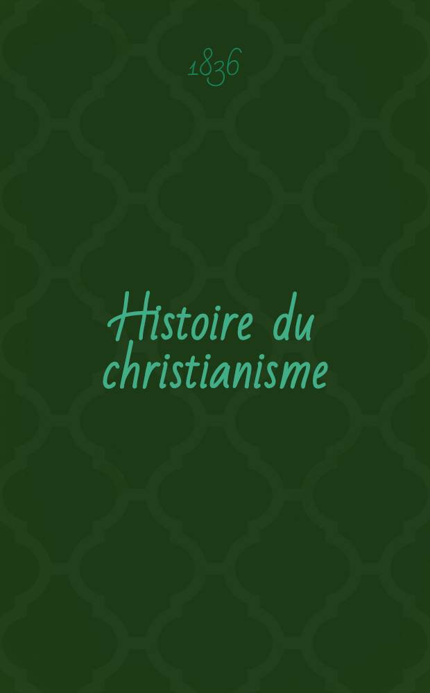 Histoire du christianisme (connue sous le nom d'ecclésiastique) : Augm. de quatre livres (les livres CI, CII, CIII et CIV) comprenant l'histoire du XV-me siècle publ. pour la 1-re fois d'après un manuscrit de Fleury, appartenant à la Bibliothèque royal et continuée jusqu'à la fin du 18-me siècle par une société d'eccléstiastiques, sous la direction de m. l'abbé O. Vidal. Avec une table générale des matières, sur le plan de celle de Rondet. T. 3
