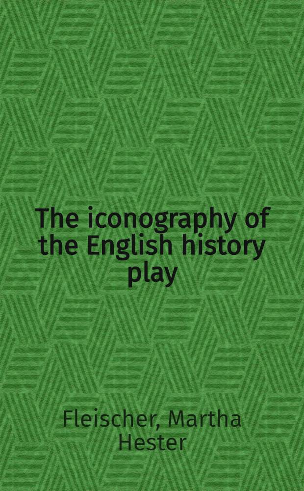 The iconography of the English history play