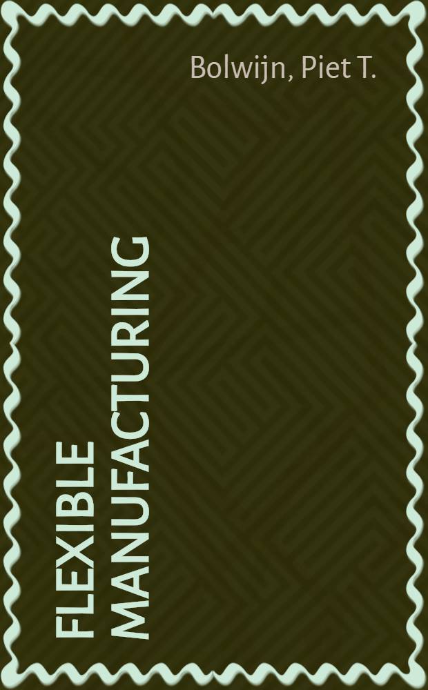 Flexible manufacturing : Integrating technological a. social innovation