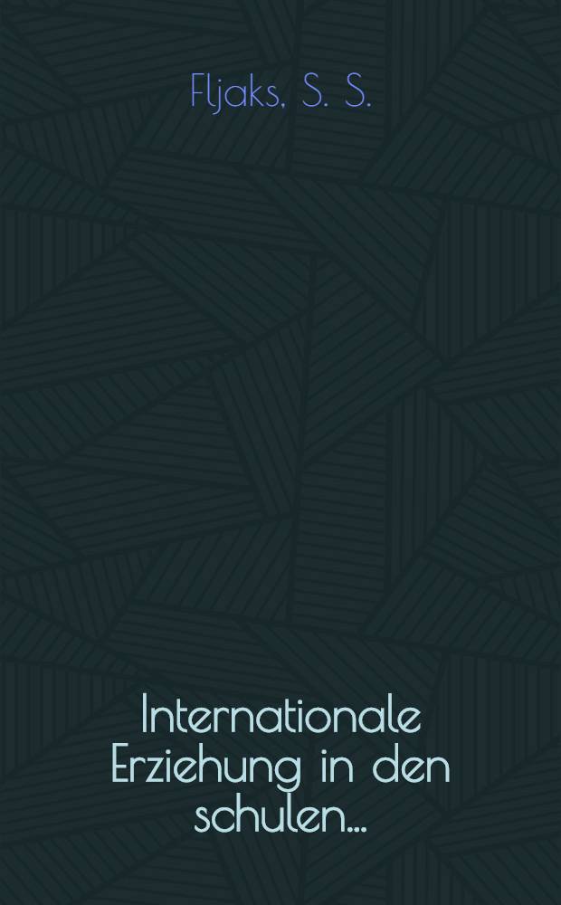 ... Internationale Erziehung in den schulen ...