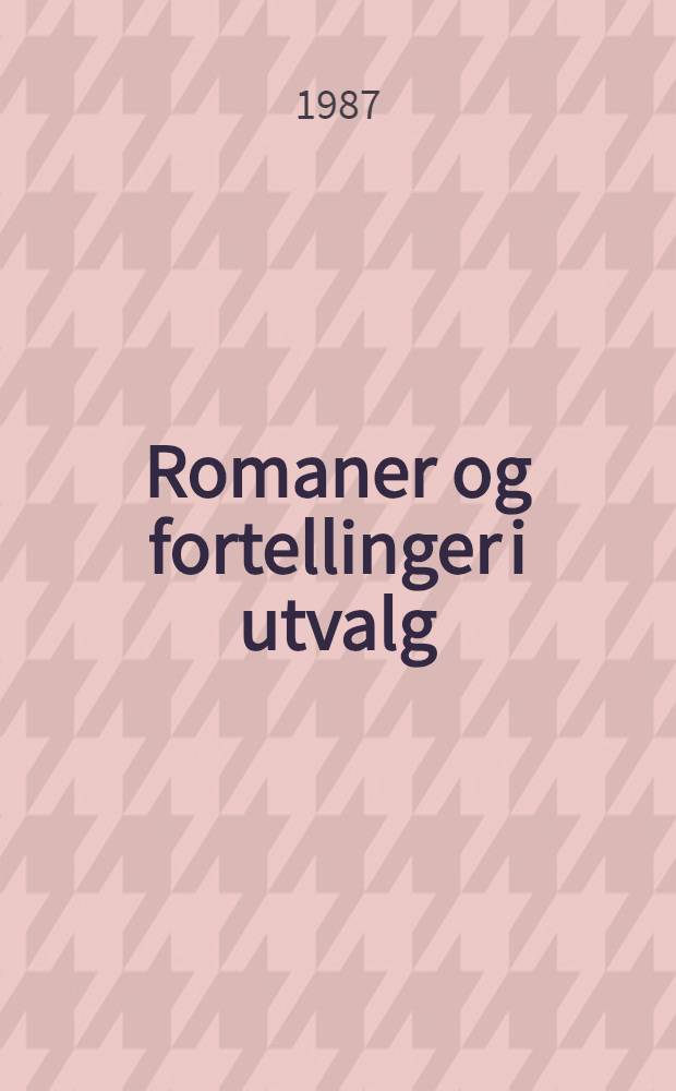 Romaner og fortellinger i utvalg