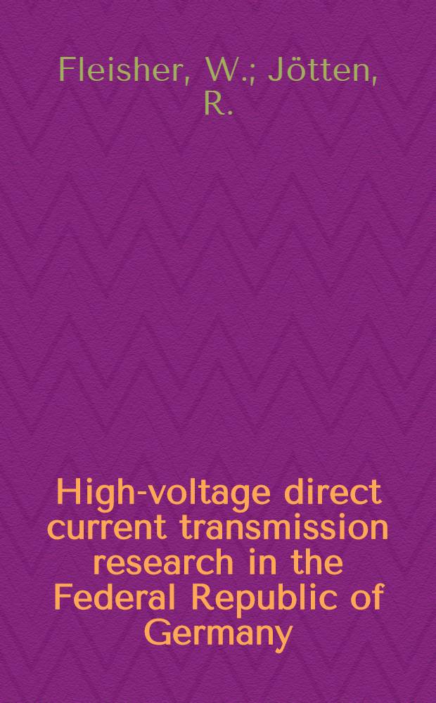 High-voltage direct current transmission research in the Federal Republic of Germany : Motives, aims, realization