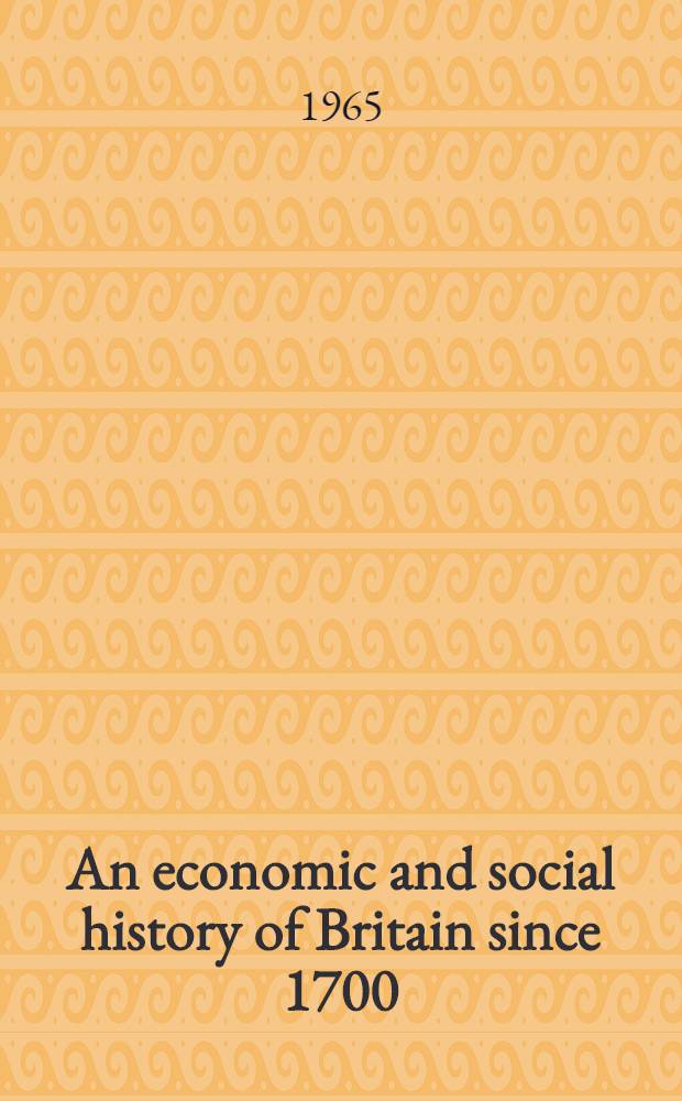 An economic and social history of Britain since 1700