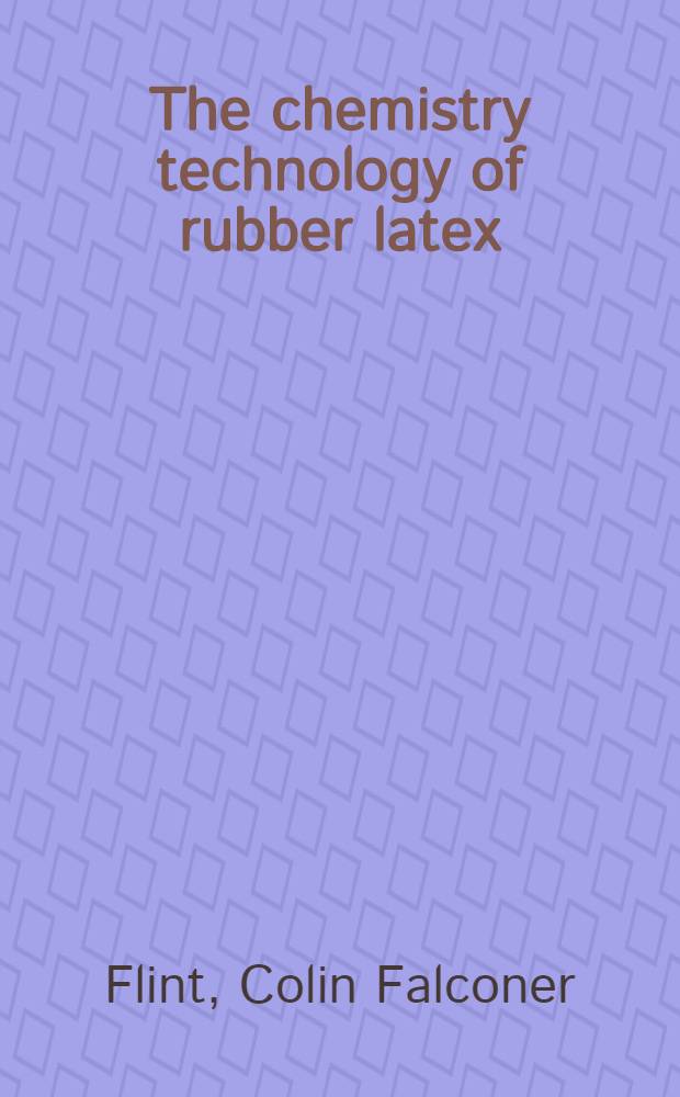 The chemistry technology of rubber latex