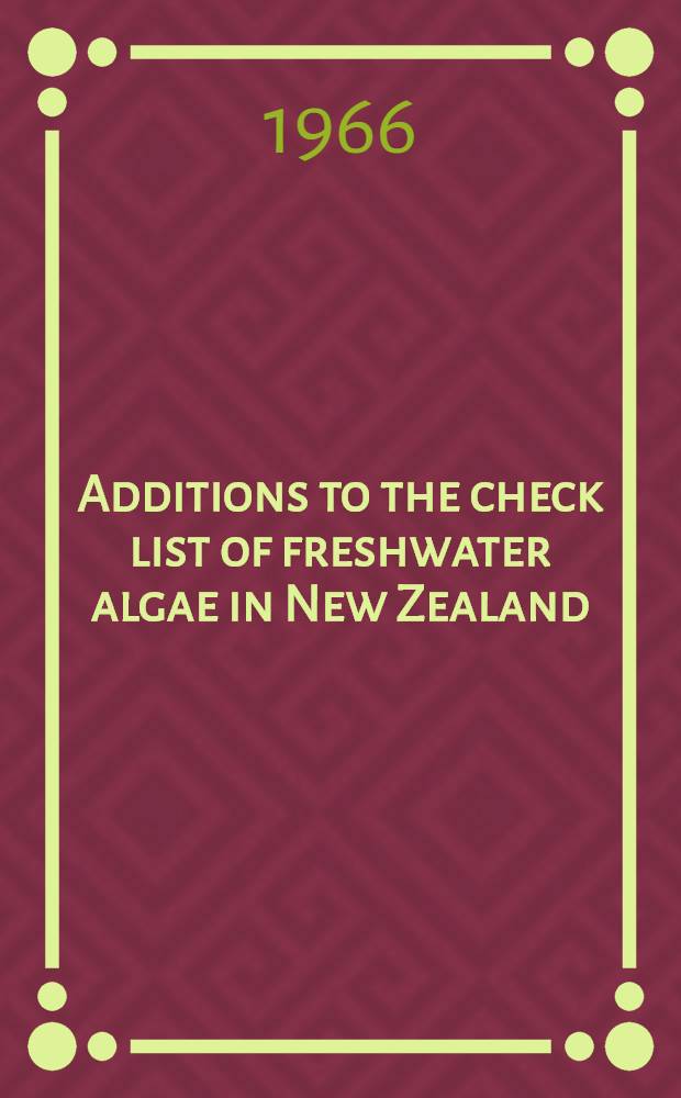 Additions to the check list of freshwater algae in New Zealand