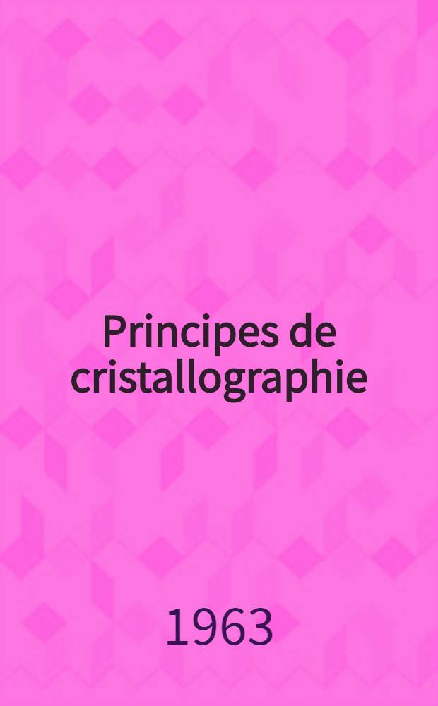 Principes de cristallographie