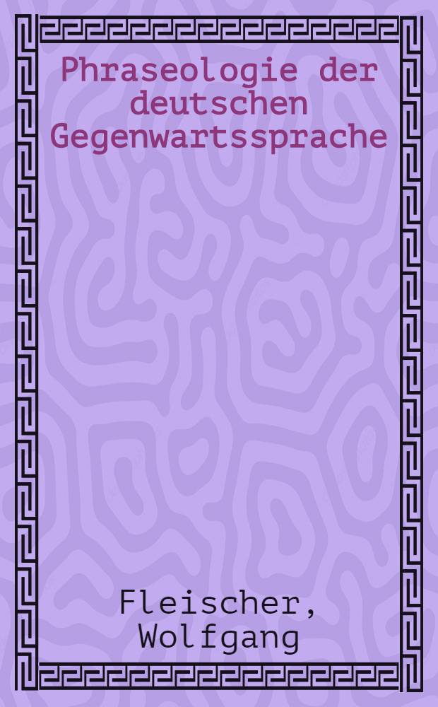Phraseologie der deutschen Gegenwartssprache