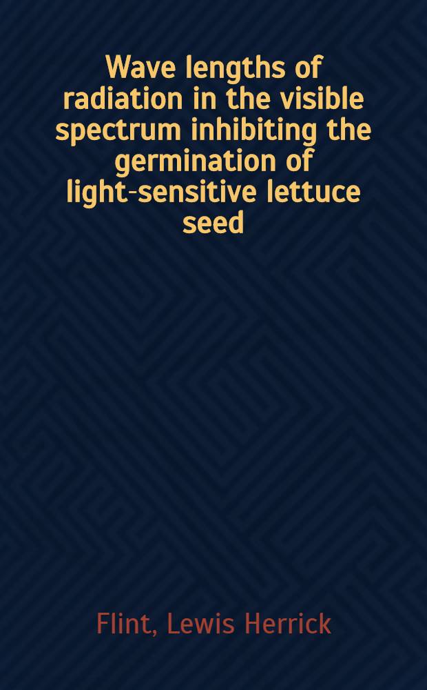 ... Wave lengths of radiation in the visible spectrum inhibiting the germination of light-sensitive lettuce seed