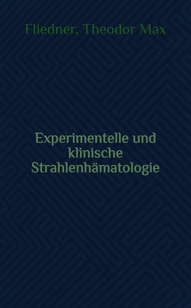 Experimentelle und klinische Strahlenhämatologie