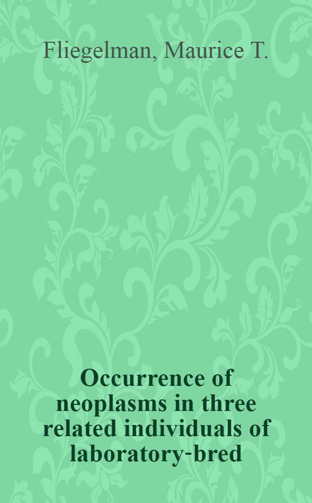Occurrence of neoplasms in three related individuals of laboratory-bred (Peromyscus)