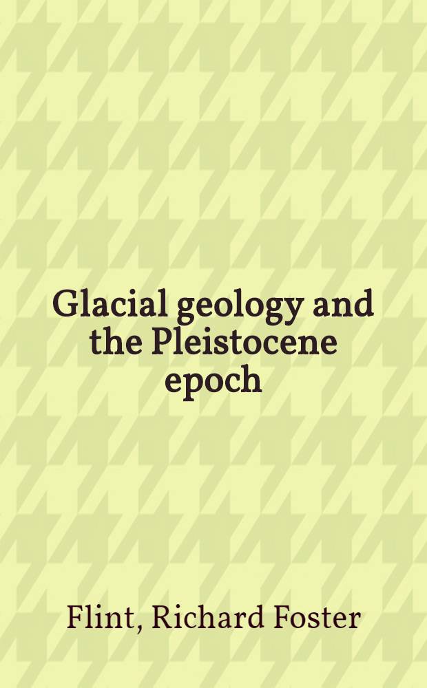 Glacial geology and the Pleistocene epoch