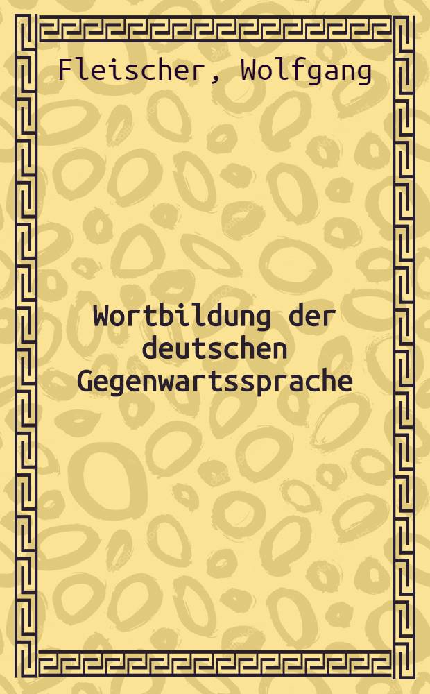 Wortbildung der deutschen Gegenwartssprache