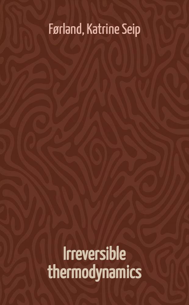 Irreversible thermodynamics : Theory and applications