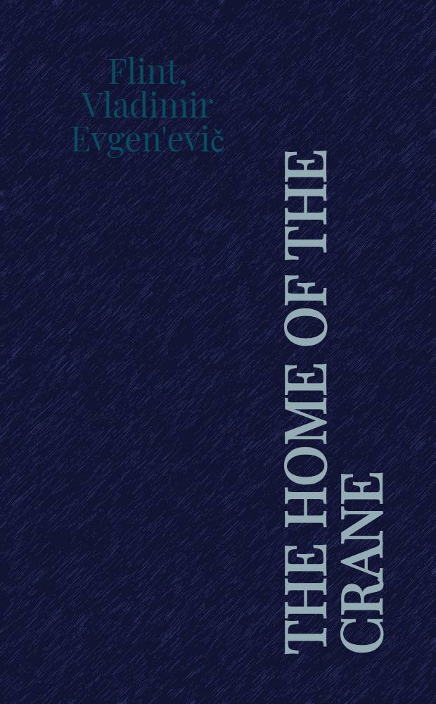 The home of the crane : Transl. from the Russ.