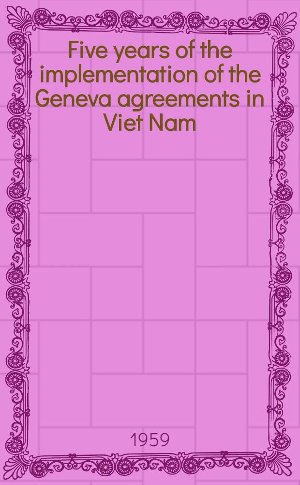 Five years of the implementation of the Geneva agreements in Viet Nam