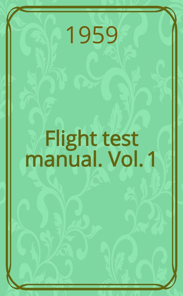 Flight test manual. Vol. 1 : Performance