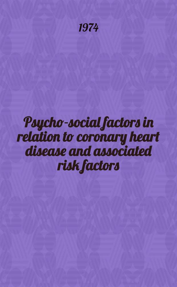 Psycho-social factors in relation to coronary heart disease and associated risk factors