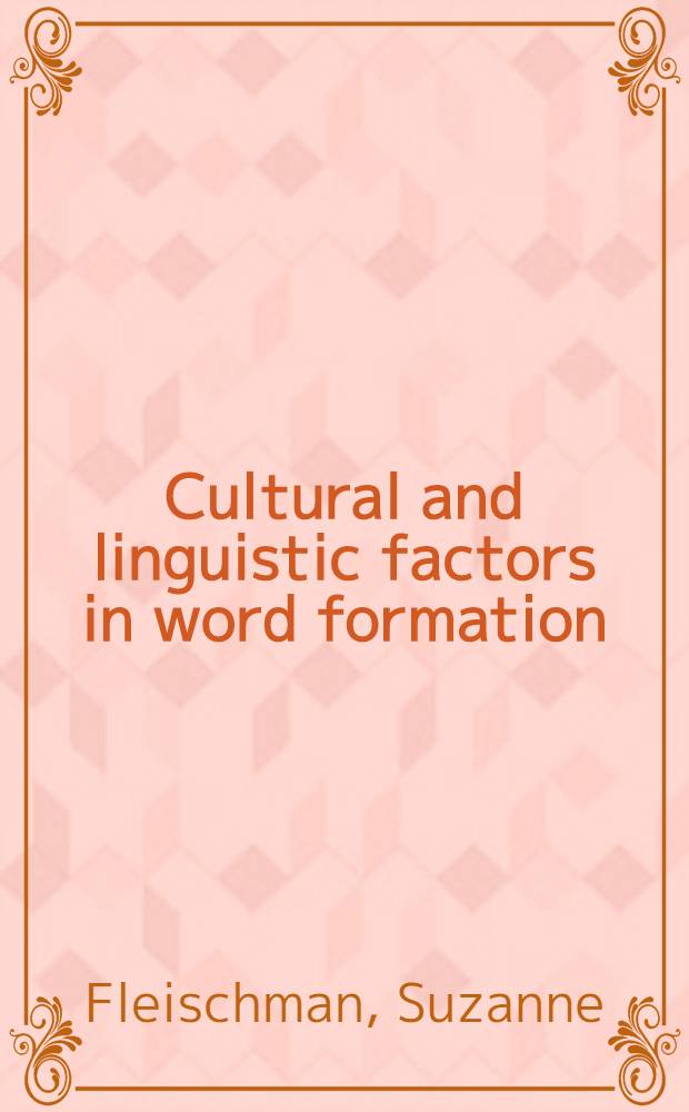 Cultural and linguistic factors in word formation : An integrated approach to the development of the suffix -age