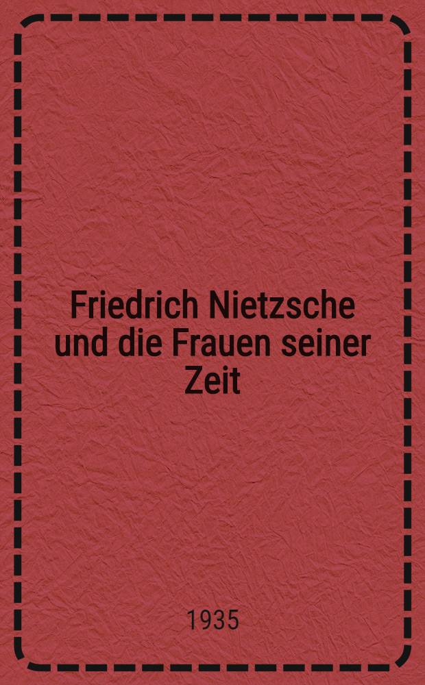 Friedrich Nietzsche und die Frauen seiner Zeit