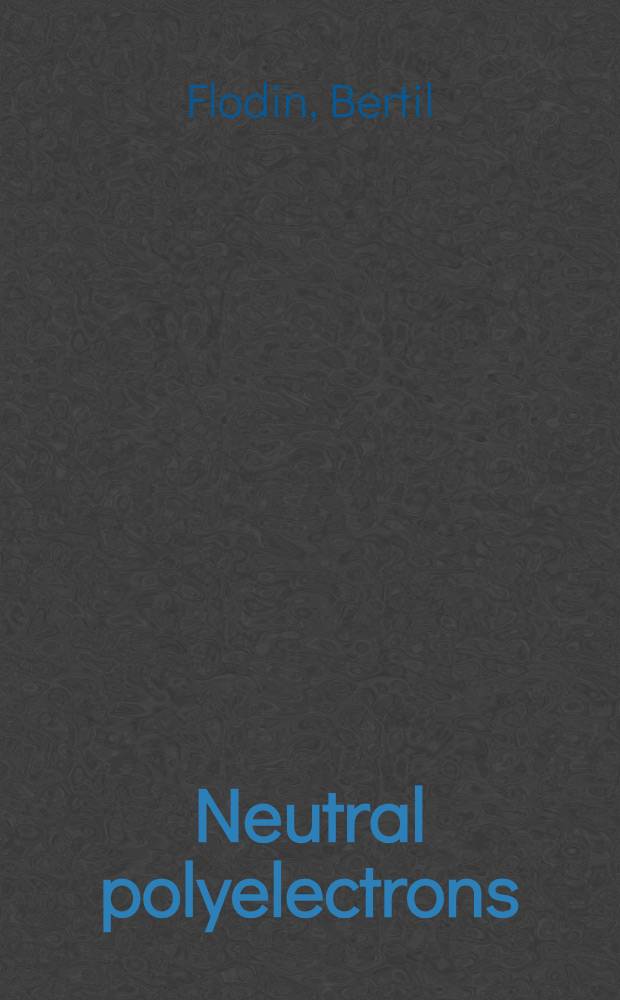 [Neutral polyelectrons