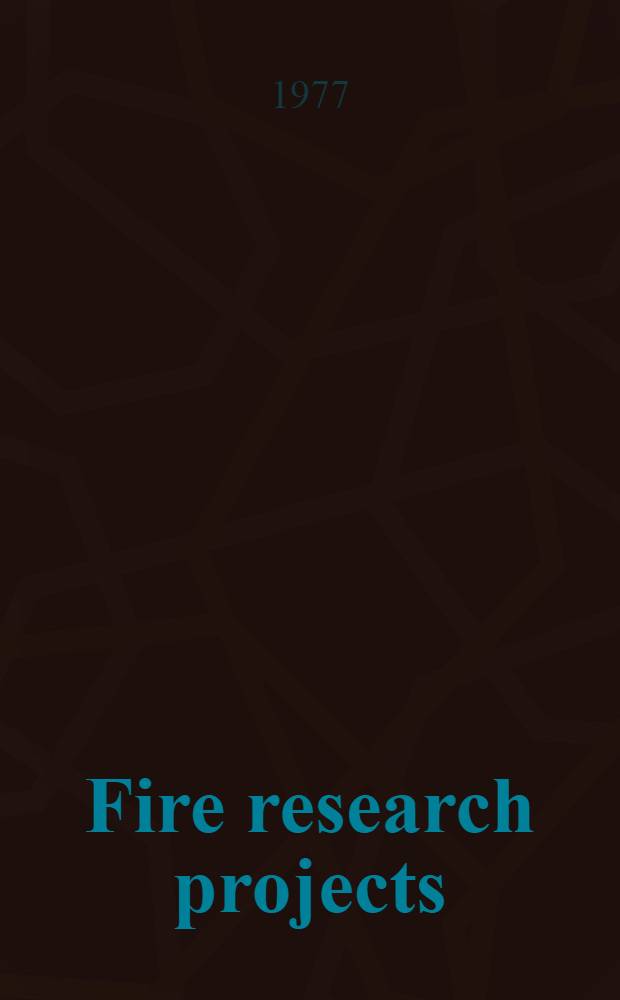 Fire research projects : A summary prep. for the Fire seminar at the Swed. council for building research, Stockholm, on 19 Jan. 1977